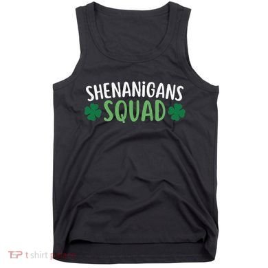 Shenanigans Squad happy st patrick green shamrocks Tank Top