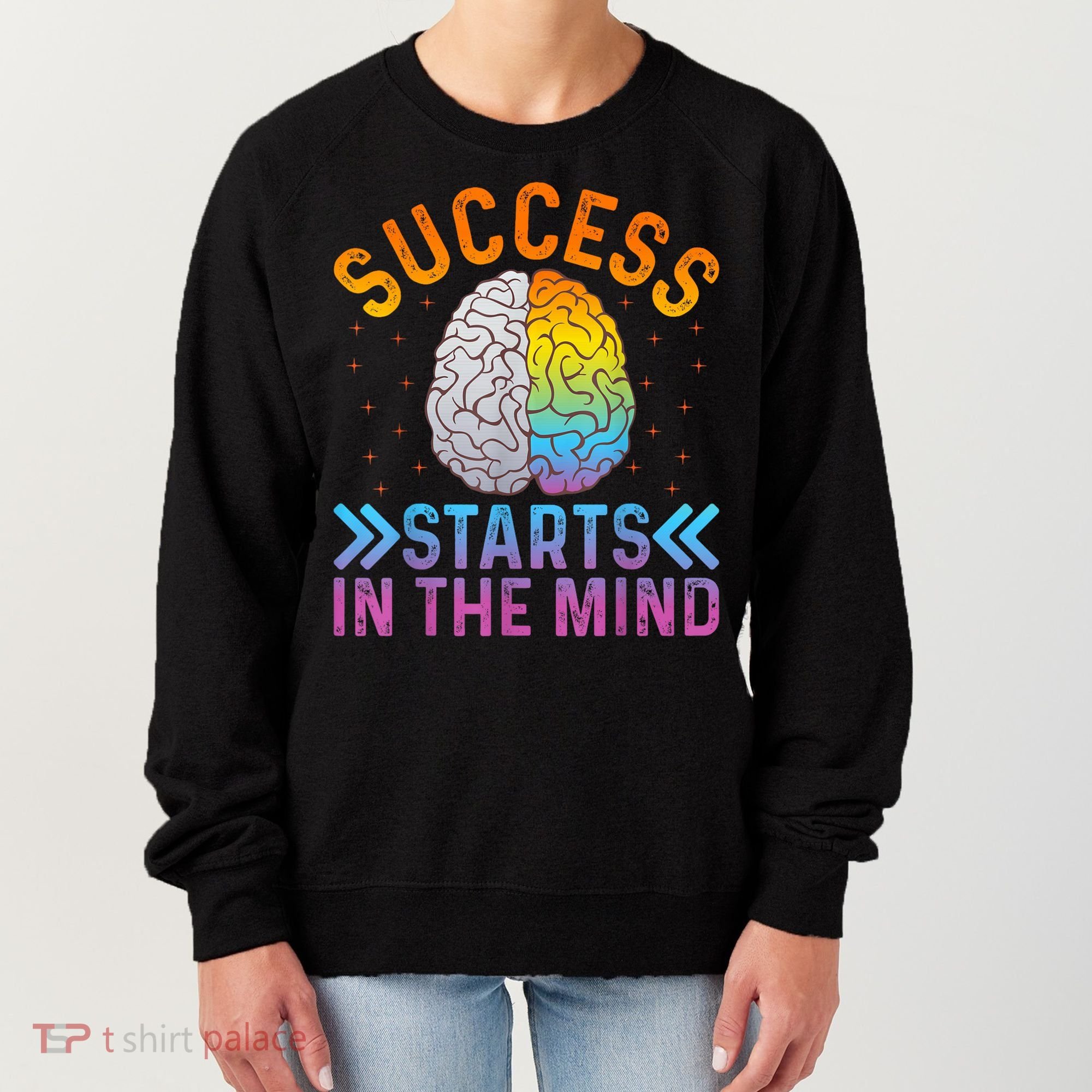 Success Starts In The Mind Motivational Success Mindset Women's Sweatshirt