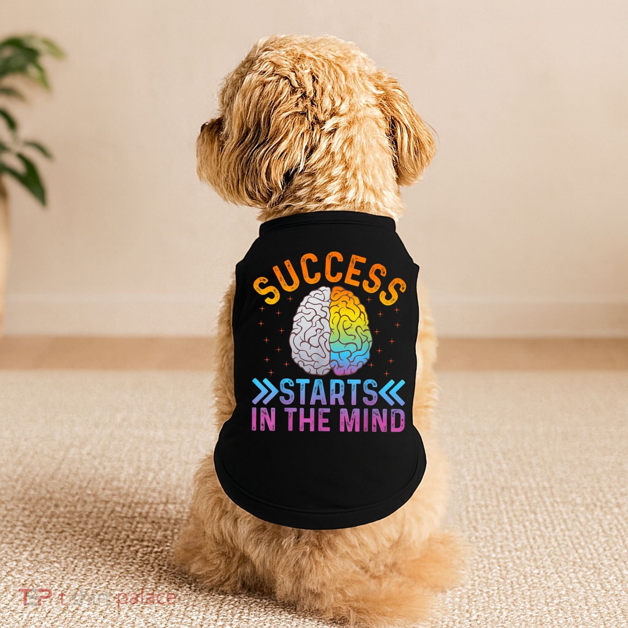 Success Starts In The Mind Motivational Success Mindset Doggie Tank