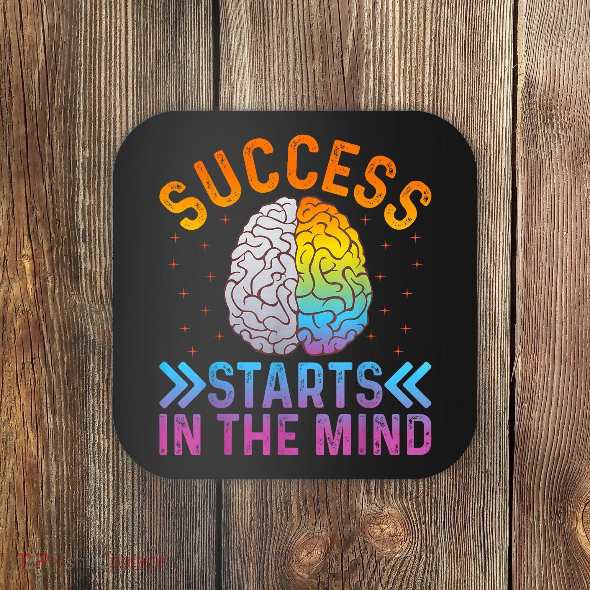 Success Starts In The Mind Motivational Success Mindset Coaster