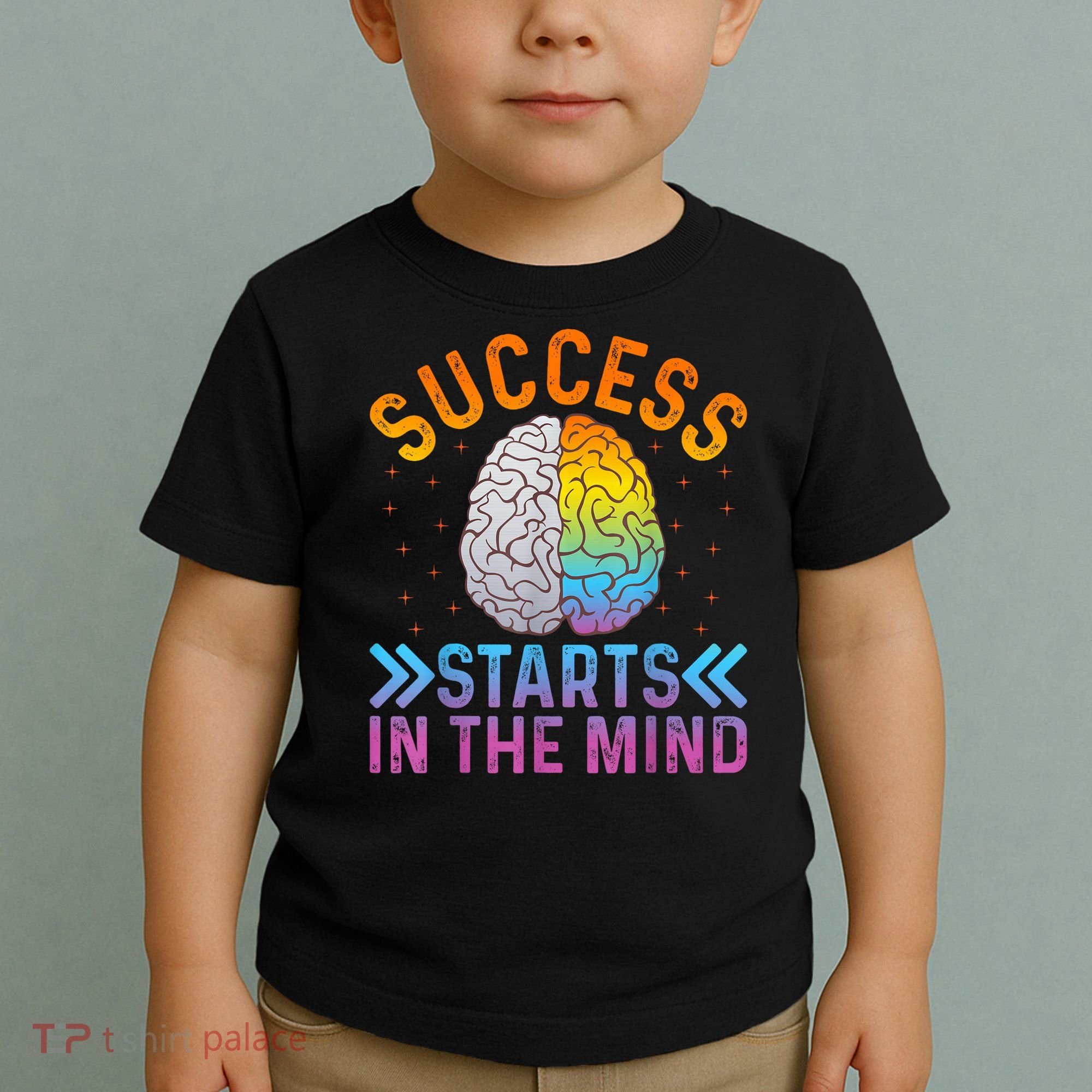 Success Starts In The Mind Motivational Success Mindset Toddler T-Shirt