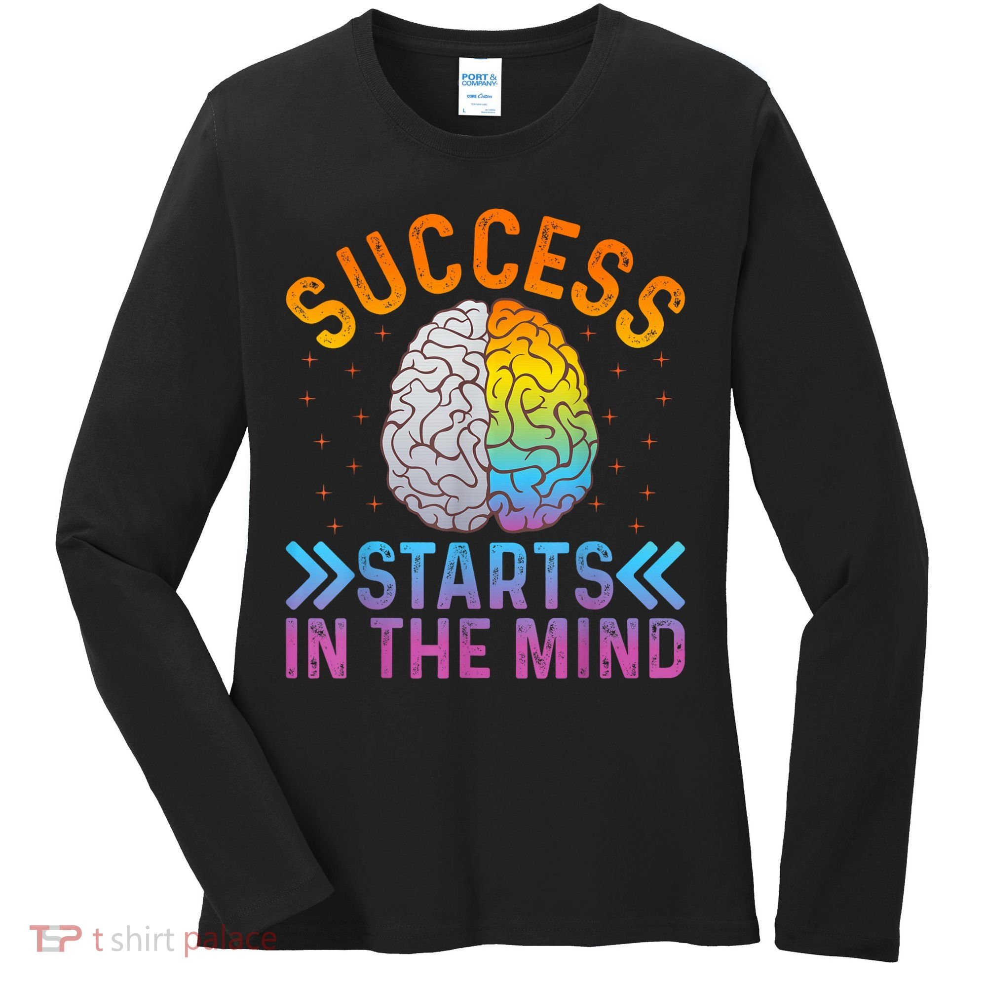 Success Starts In The Mind Motivational Success Mindset Women's Long Sleeve Shirt