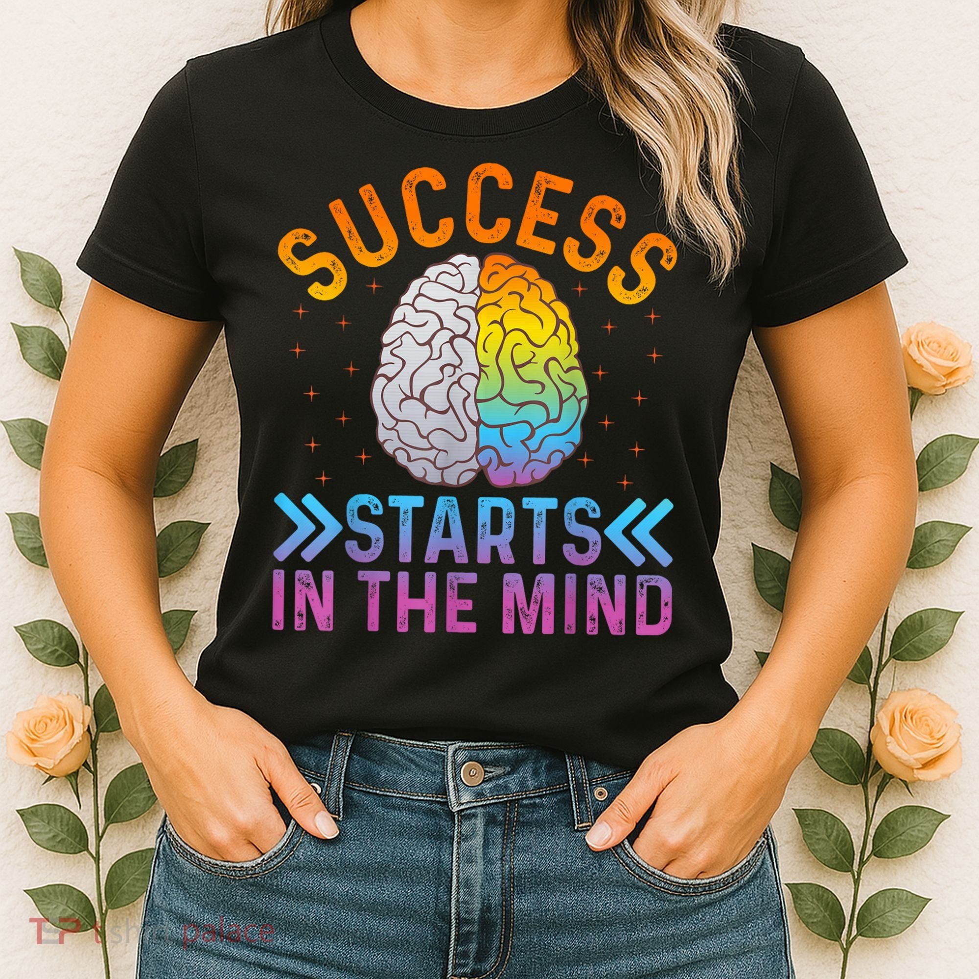 Success Starts In The Mind Motivational Success Mindset Women's T-Shirt