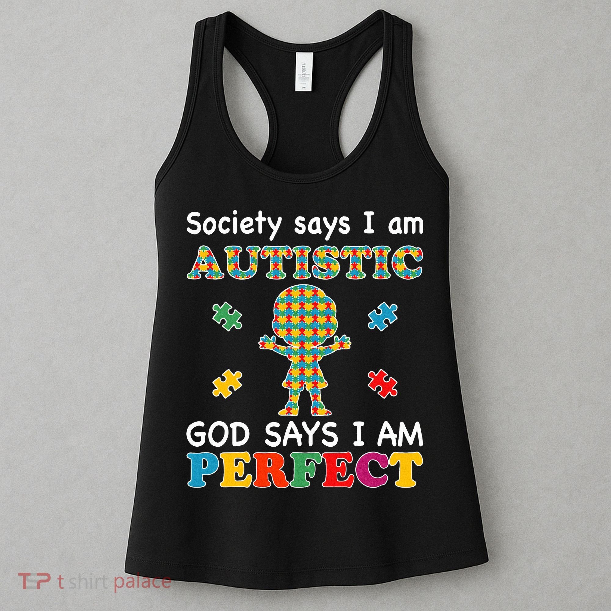Society Says I Am Autistic God Says I Am Perfect Autism Love Women's Tank Top