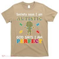 Society Says I Am Autistic God Says I Am Perfect Autism Love T-Shirt thumb 0