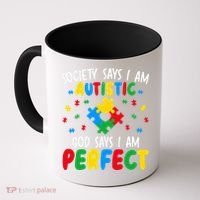 Society Says I Am Autistic God Says I Am Perfect Autism Coffee Mug thumb 0