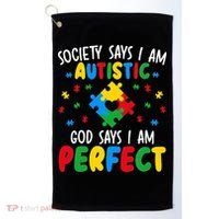 Society Says I Am Autistic God Says I Am Perfect Autism Golf Towel thumb 0