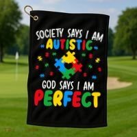 Society Says I Am Autistic God Says I Am Perfect Autism Golf Towel thumb 1