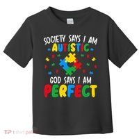 Society Says I Am Autistic God Says I Am Perfect Autism Toddler T-Shirt thumb 0