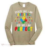 Society Says I Am Autistic God Says I Am Perfect Autism Long Sleeve Shirt thumb 0