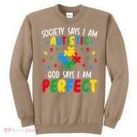 Society Says I Am Autistic God Says I Am Perfect Autism Sweatshirt thumb 0