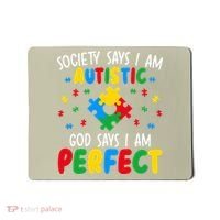 Society Says I Am Autistic God Says I Am Perfect Autism Mousepad thumb 0
