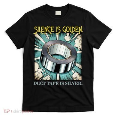 Snarky Silence is Golden  T-Shirt