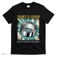 Snarky Silence is Golden  T-Shirt thumb 0