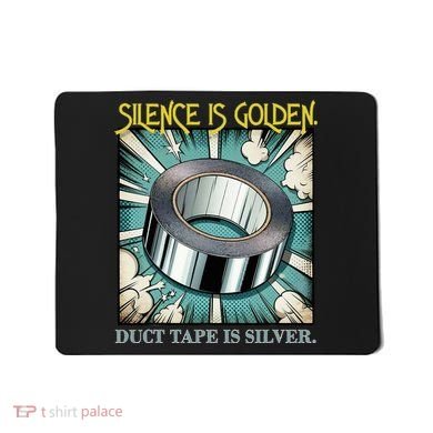 Snarky Silence is Golden  Mousepad