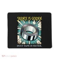 Snarky Silence is Golden  Mousepad thumb 0