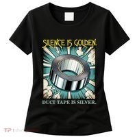 Snarky Silence is Golden  Women's T-Shirt thumb 0