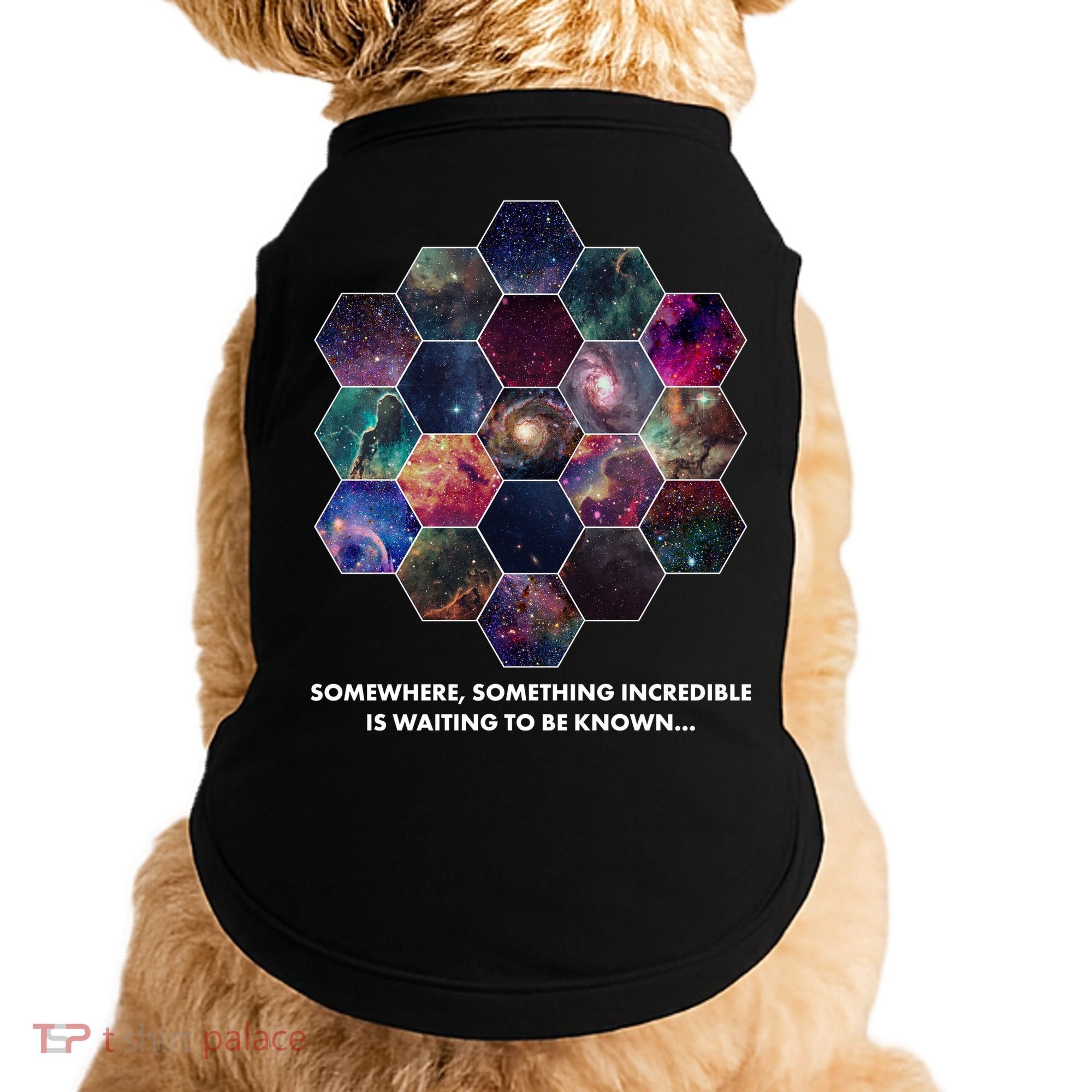 Somewhere Something Incredible Is Waiting To Be Known Doggie Tank