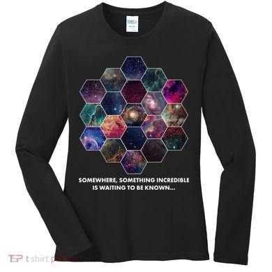 Somewhere Something Incredible Is Waiting To Be Known Women's Long Sleeve Shirt