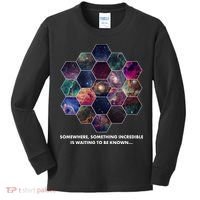 Somewhere Something Incredible Is Waiting To Be Known Kids Long Sleeve Shirt thumb 0