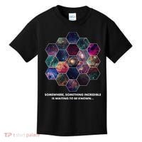 Somewhere Something Incredible Is Waiting To Be Known Kids T-Shirt thumb 0