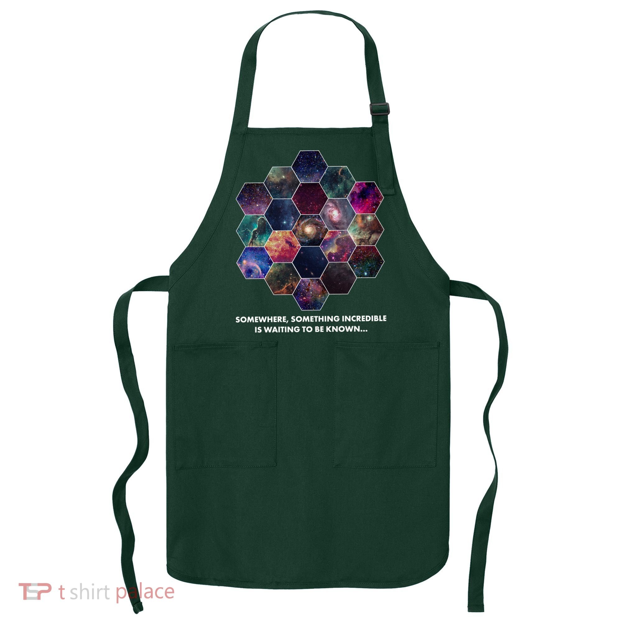 Somewhere Something Incredible Is Waiting To Be Known Apron