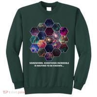 Somewhere Something Incredible Is Waiting To Be Known Sweatshirt thumb 0