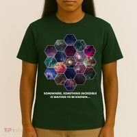 Somewhere Something Incredible Is Waiting To Be Known T-Shirt thumb 4