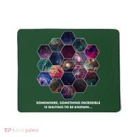 Somewhere Something Incredible Is Waiting To Be Known Mousepad thumb 0
