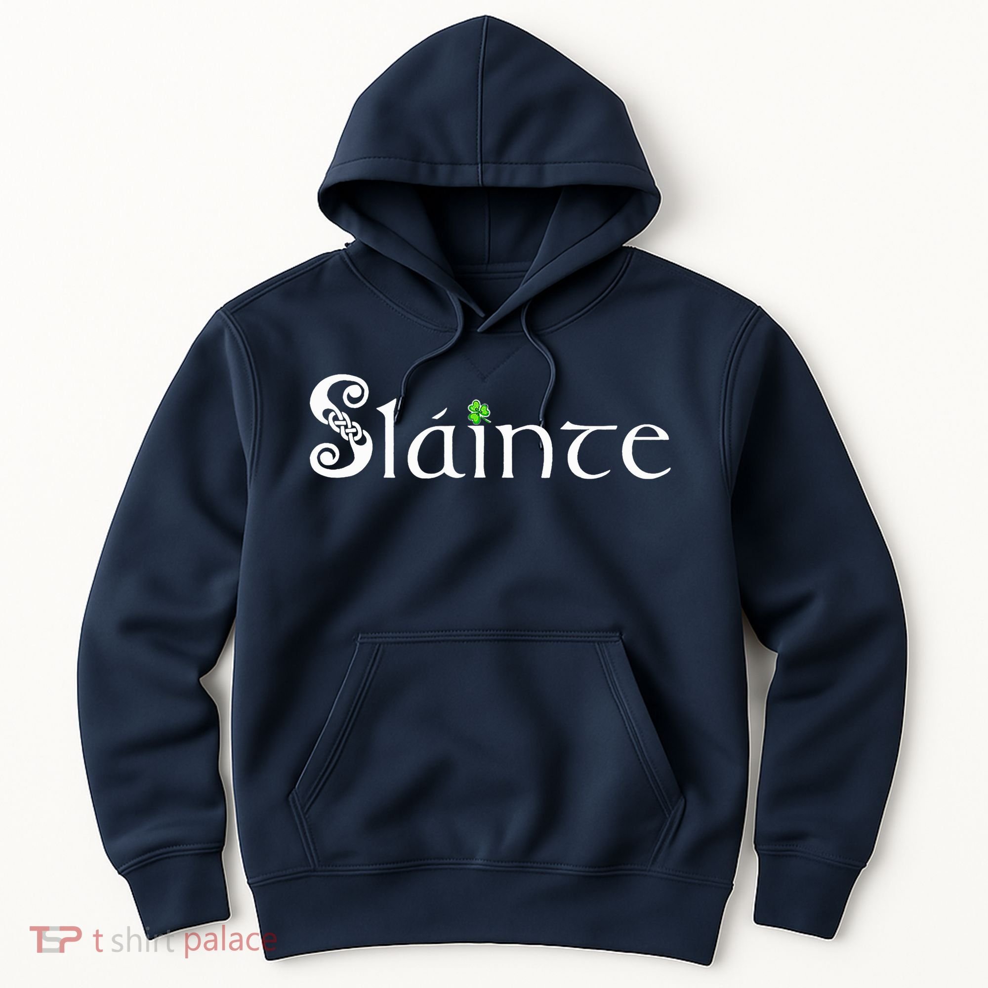 Slainte, Sláinte Irish Cheers, Health, St Patrick's Day Hoodie