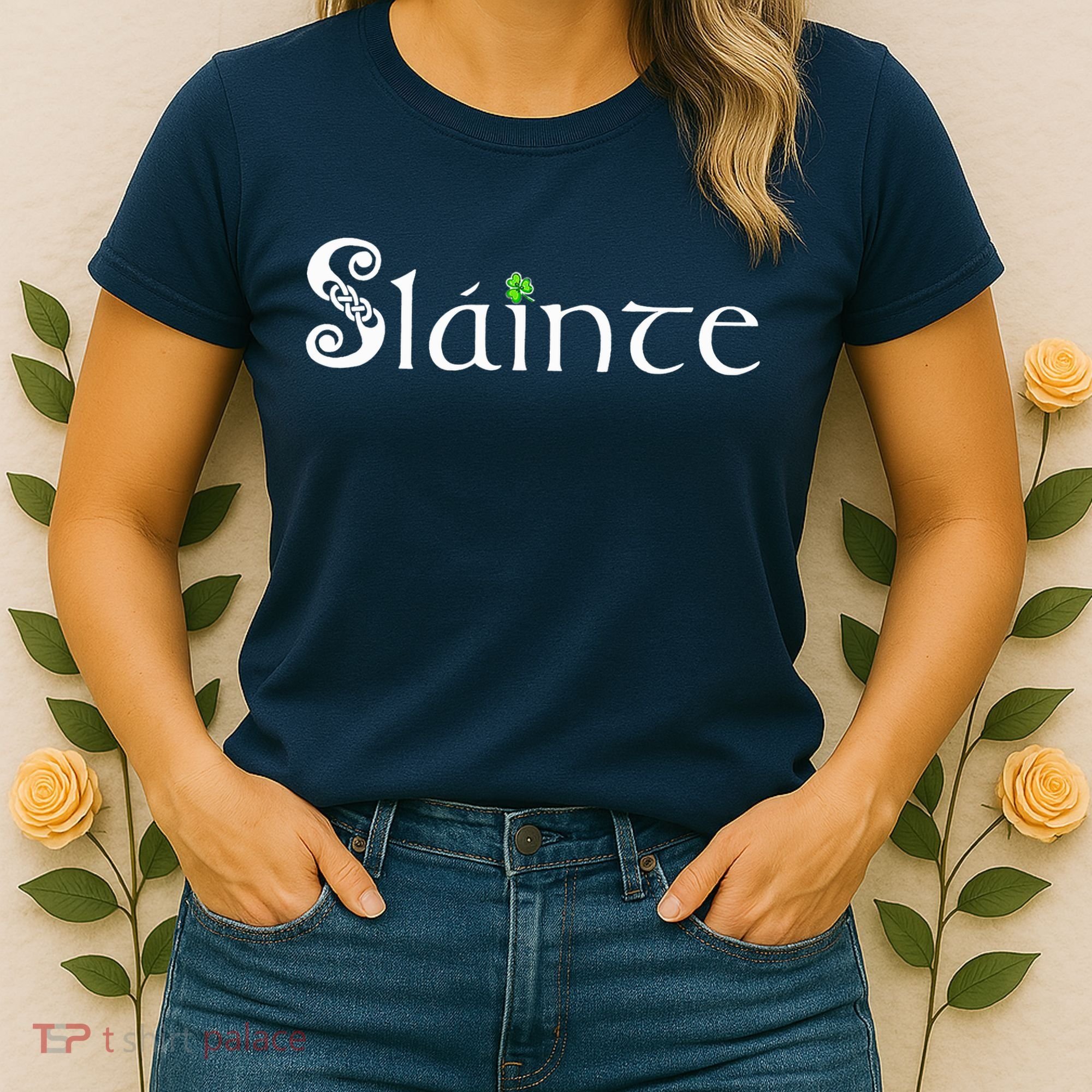 Slainte, Sláinte Irish Cheers, Health, St Patrick's Day Women's T-Shirt