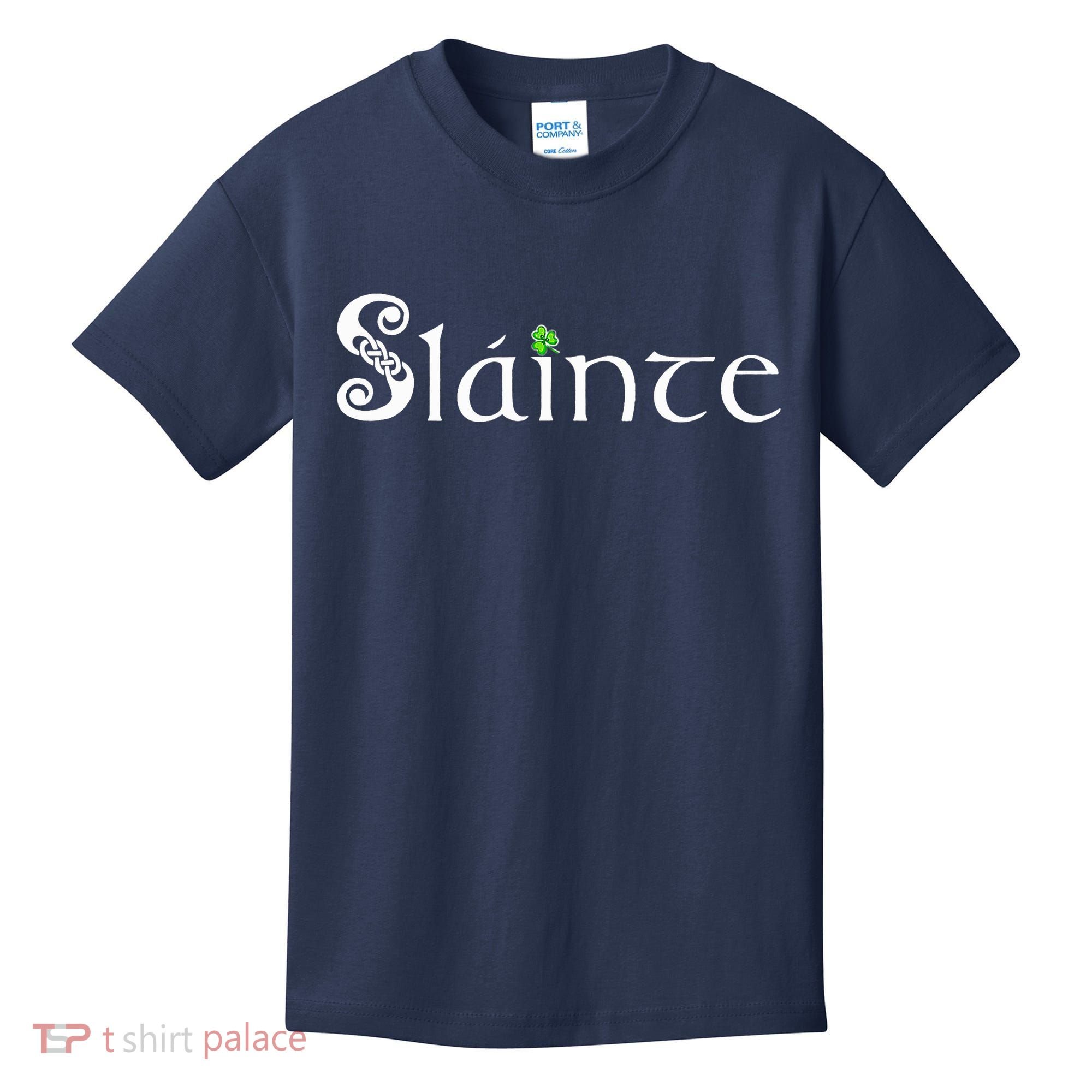 Slainte, Sláinte Irish Cheers, Health, St Patrick's Day Kids T-Shirt