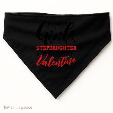 Sorry Stepdaughter Is My Valentines Day Gift USA-Made Doggie Bandana