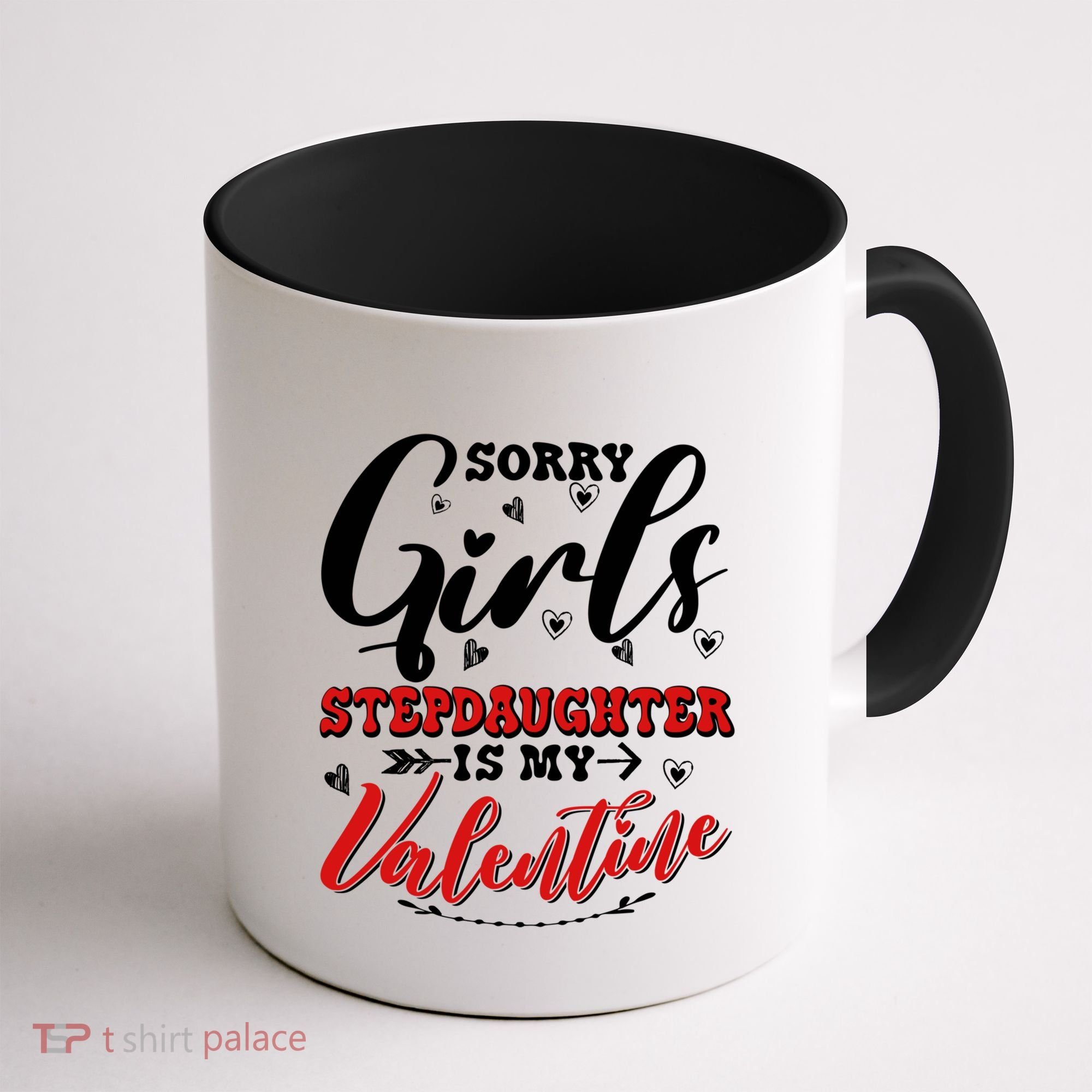 Sorry Stepdaughter Is My Valentines Day Gift Coffee Mug