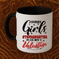 Sorry Stepdaughter Is My Valentines Day Gift Coffee Mug thumb 2
