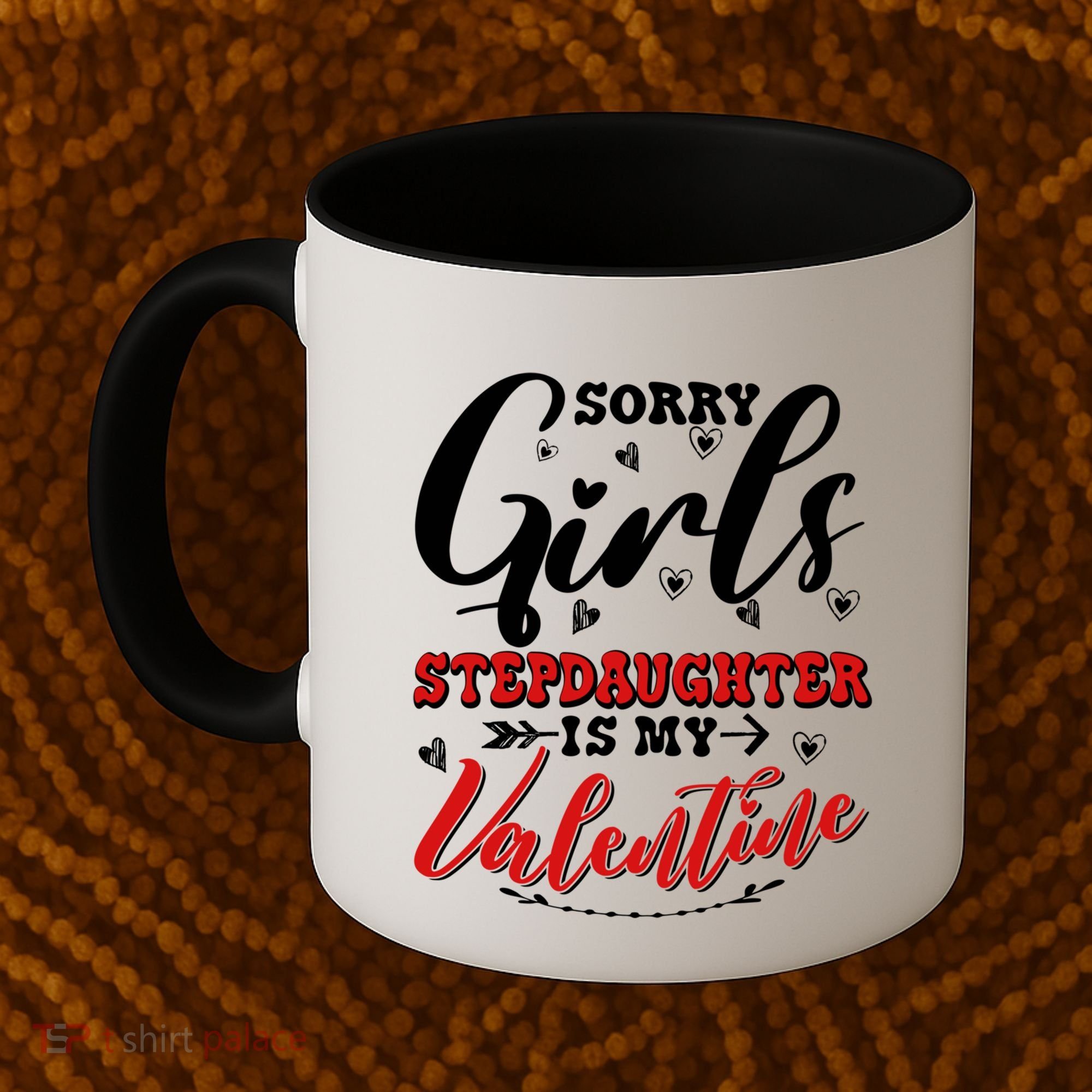 Sorry Stepdaughter Is My Valentines Day Gift Coffee Mug