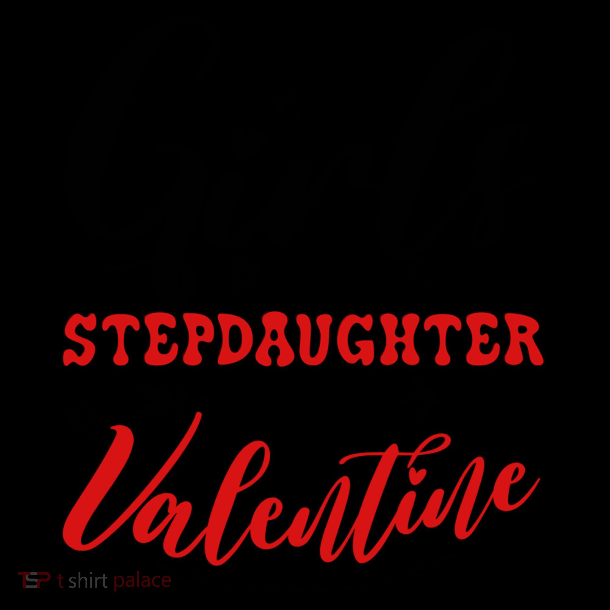 Sorry Stepdaughter Is My Valentines Day Gift Coffee Mug