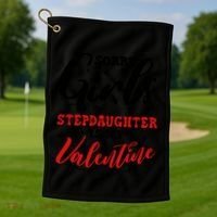 Sorry Stepdaughter Is My Valentines Day Gift Golf Towel thumb 1