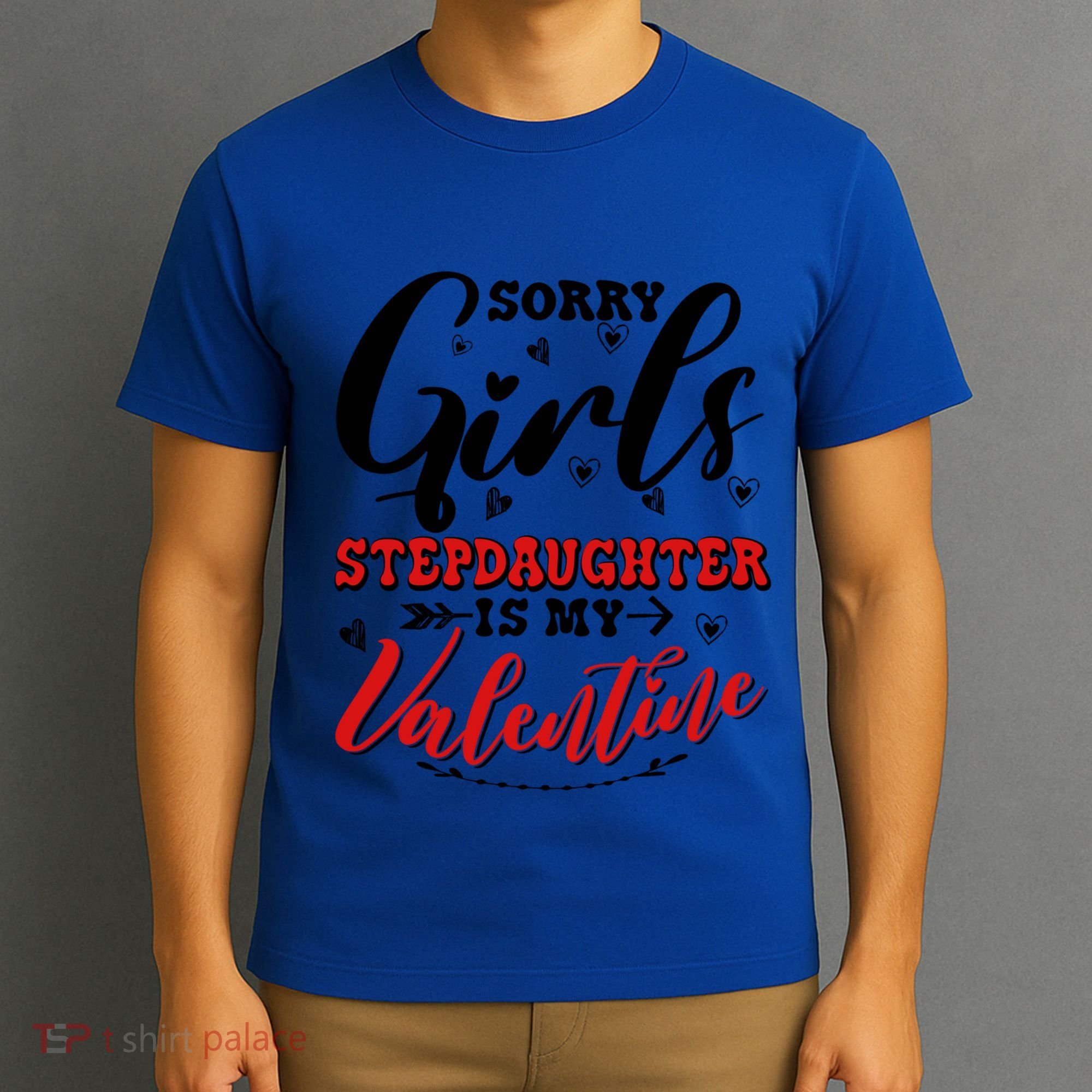 Sorry Stepdaughter Is My Valentines Day Gift T-Shirt