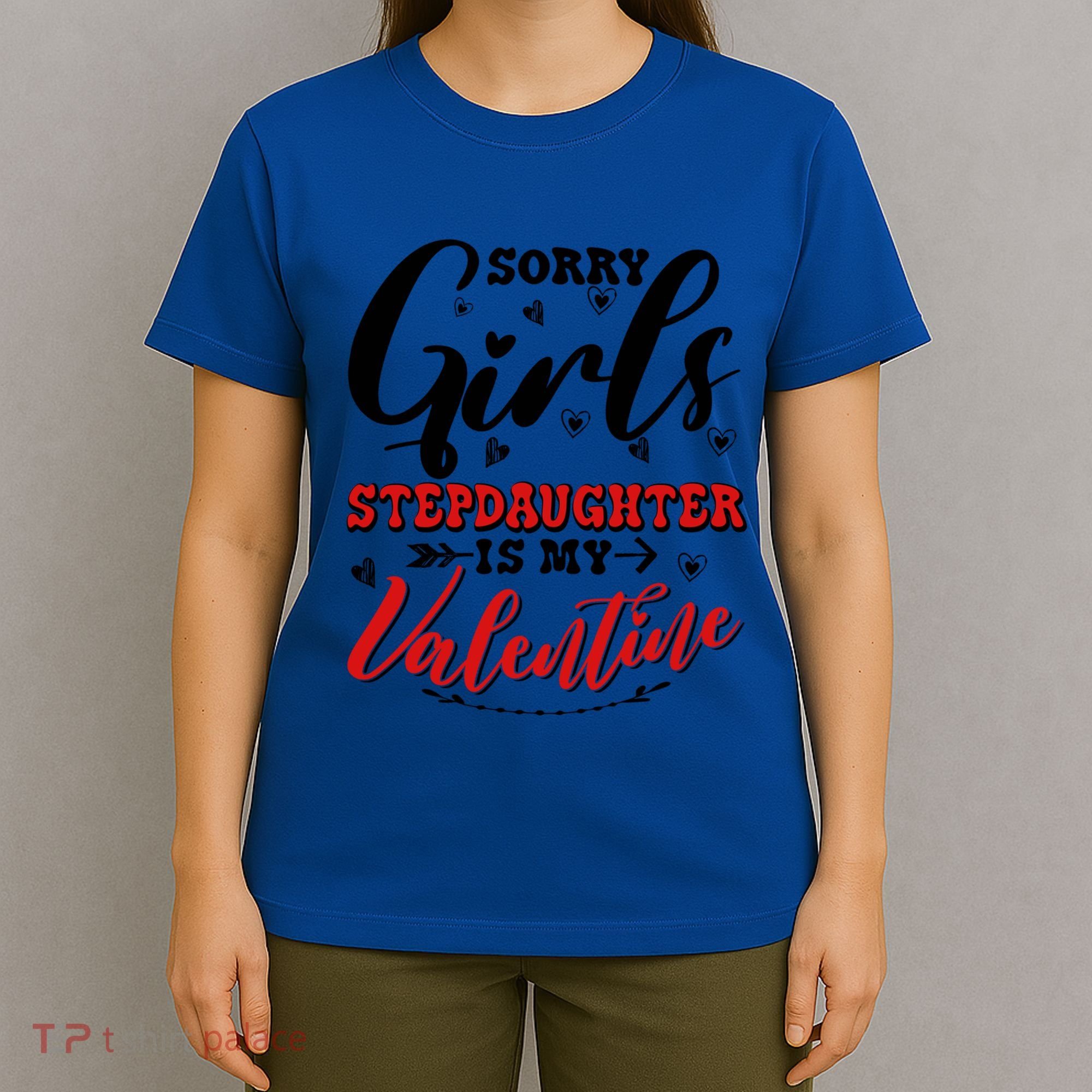 Sorry Stepdaughter Is My Valentines Day Gift T-Shirt