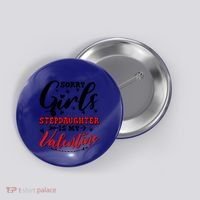 Sorry Stepdaughter Is My Valentines Day Gift Button thumb 0