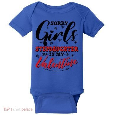 Sorry Stepdaughter Is My Valentines Day Gift Baby Bodysuit