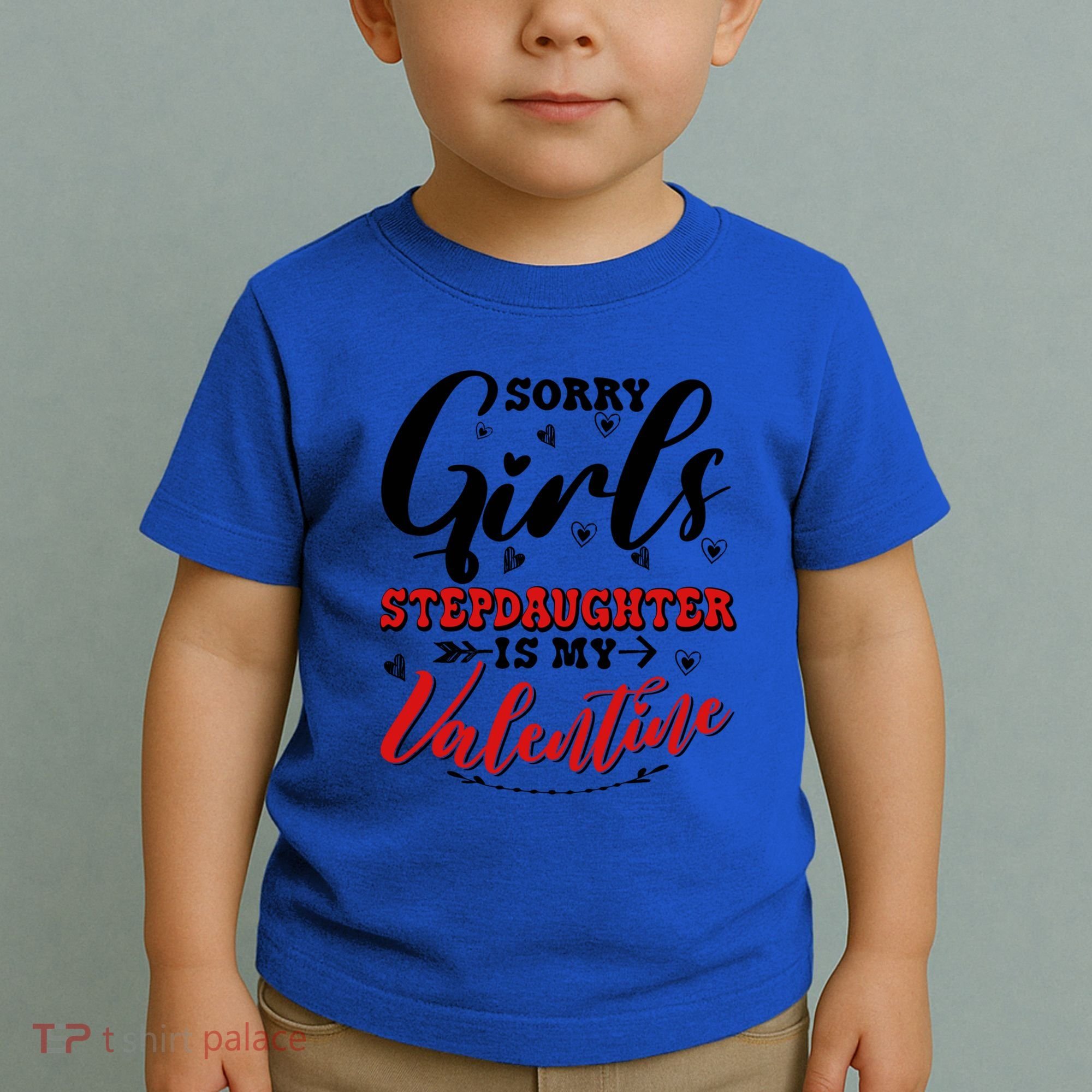 Sorry Stepdaughter Is My Valentines Day Gift Toddler T-Shirt
