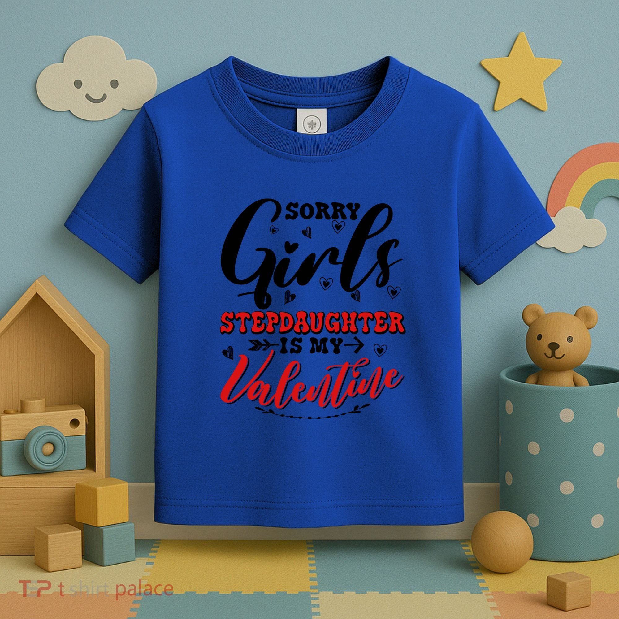 Sorry Stepdaughter Is My Valentines Day Gift Toddler T-Shirt