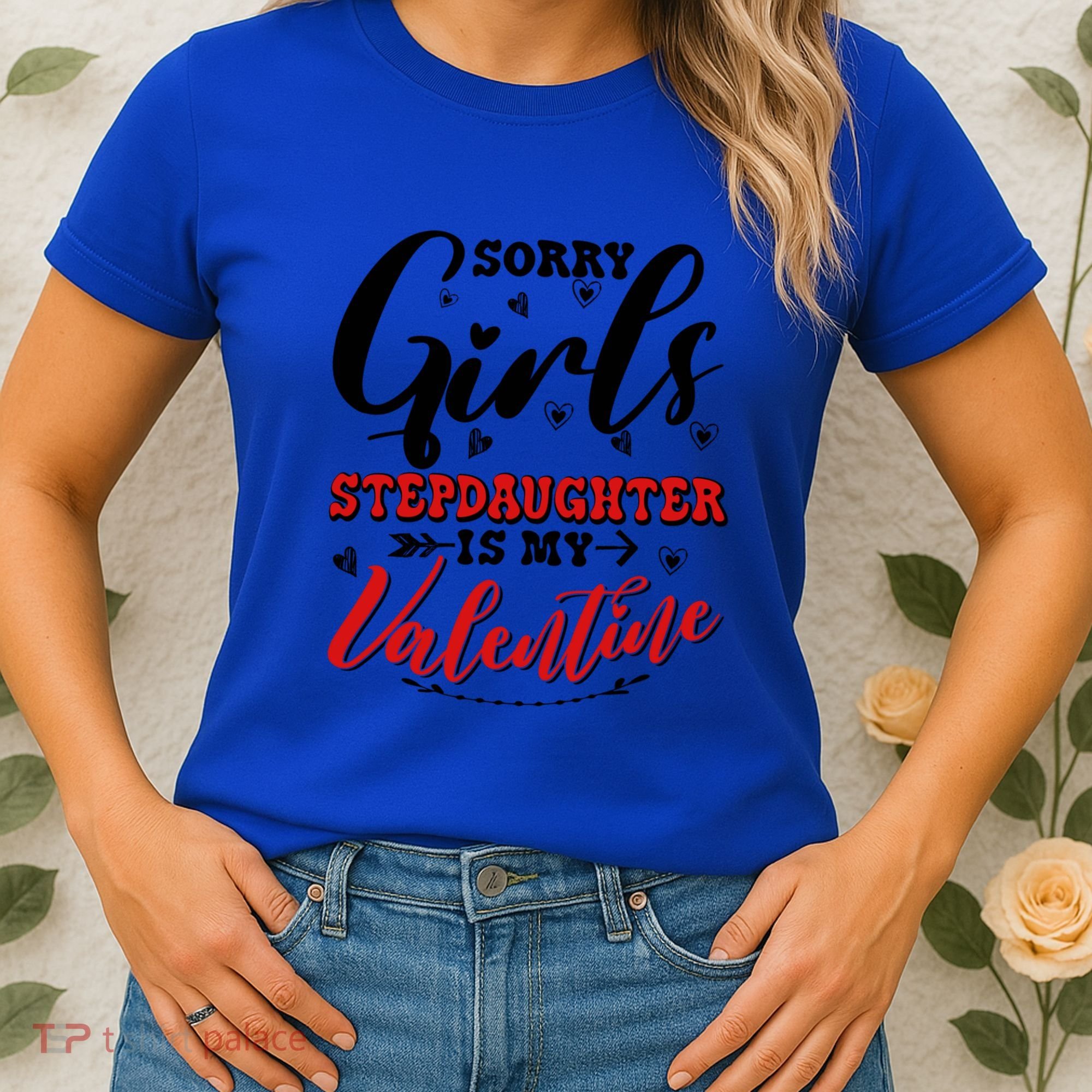 Sorry Stepdaughter Is My Valentines Day Gift Women's T-Shirt