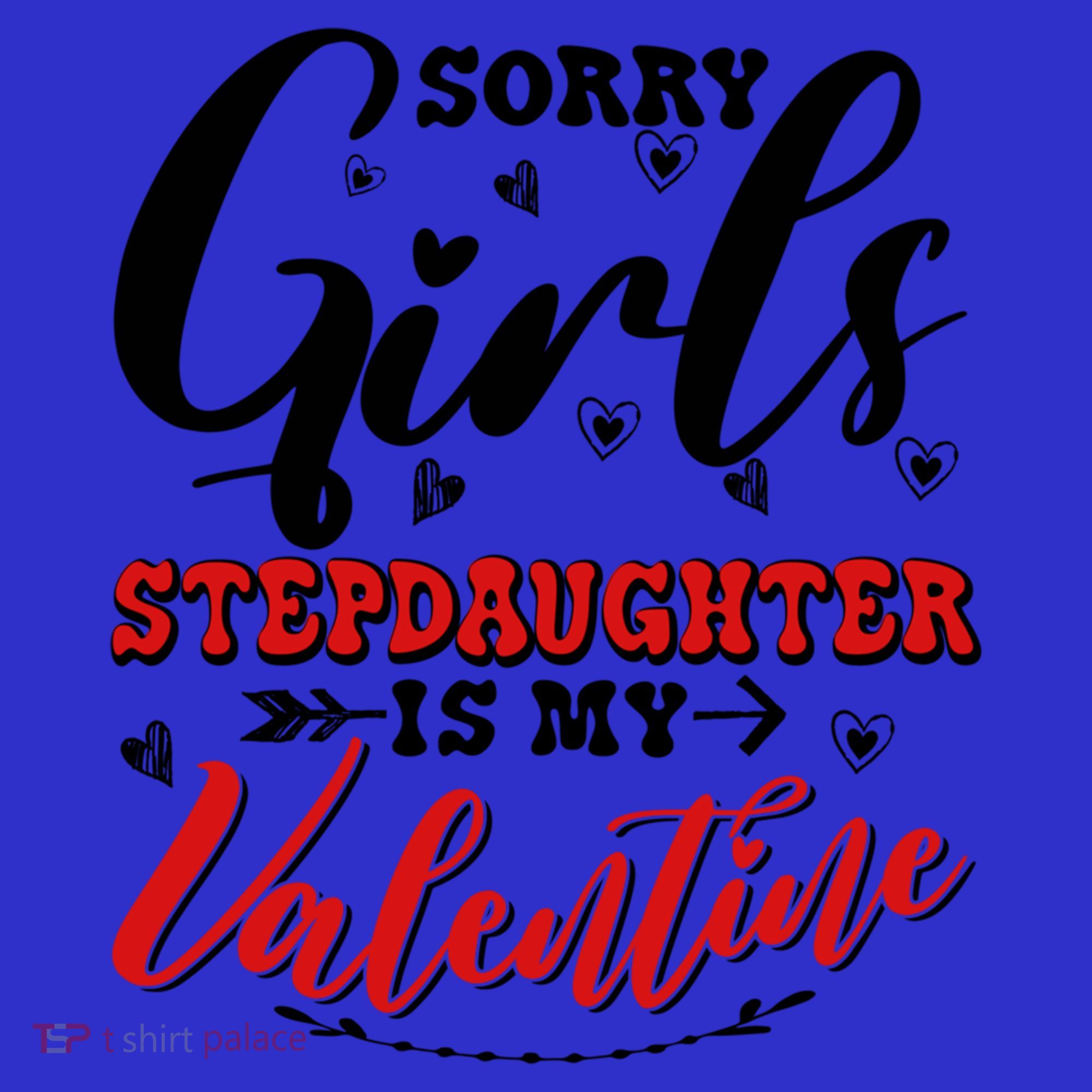 Sorry Stepdaughter Is My Valentines Day Gift Women's T-Shirt