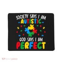 Society Says I Am Autistic God Says I Am Perfect Autism Mousepad thumb 0