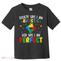 Society Says I Am Autistic God Says I Am Perfect Autism Toddler T-Shirt thumb 0