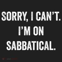 Sabbatical Sorry I Cant I'm On Sabbatical Women's Sweatshirt thumb 2