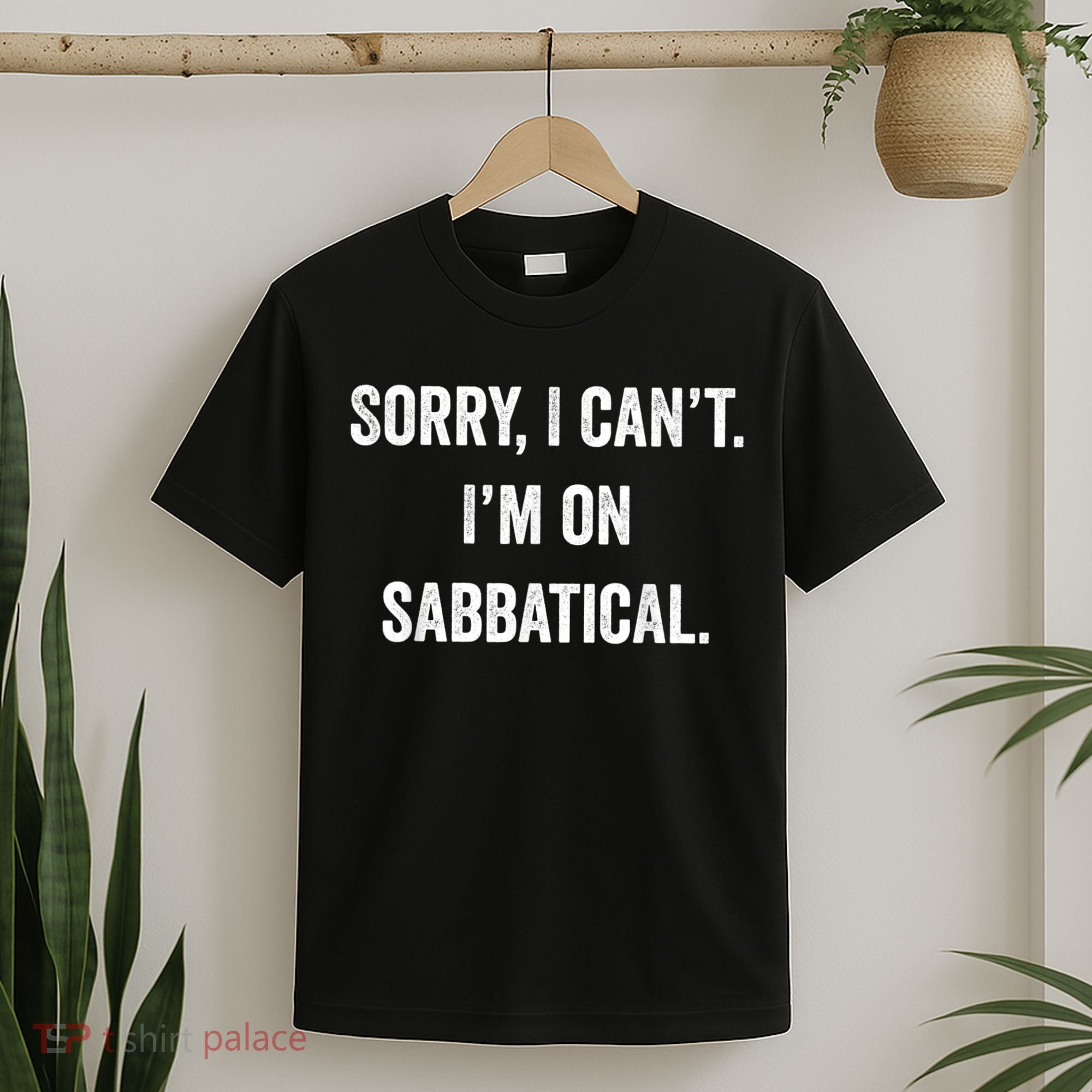 Sabbatical Sorry I Cant I'm On Sabbatical T-Shirt